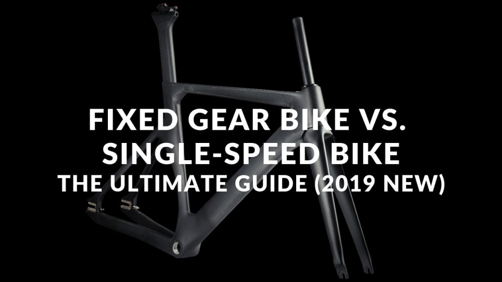 Fixie bike vs Single-speed bike Guide