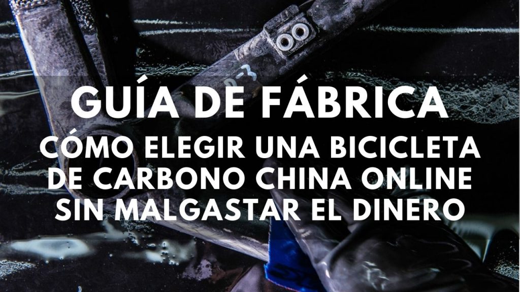 Guía de fábrica: Cómo elegir una bicicleta de carbono china online sin malgastar el dinero Guía de la fábrica china