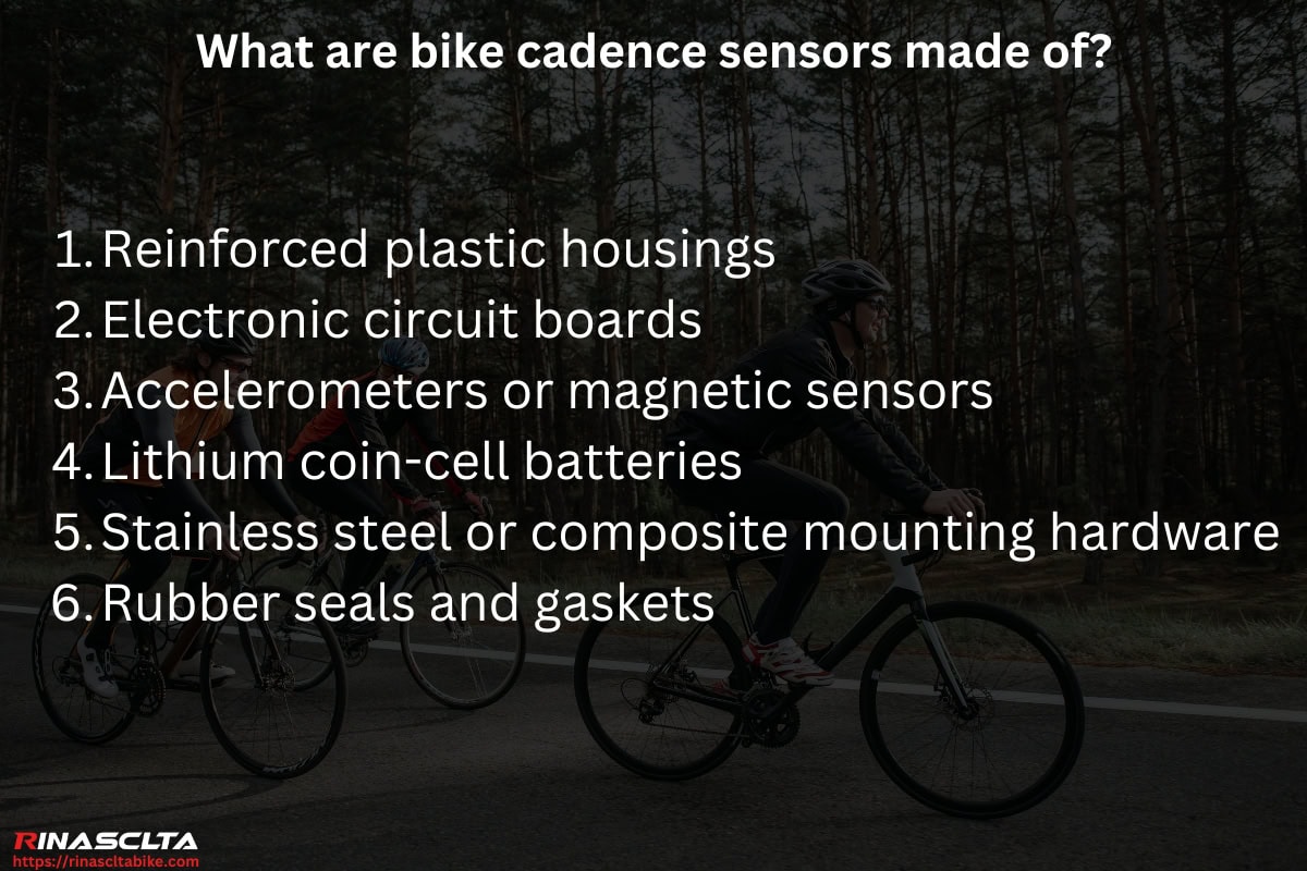 What are bike cadence sensors made of