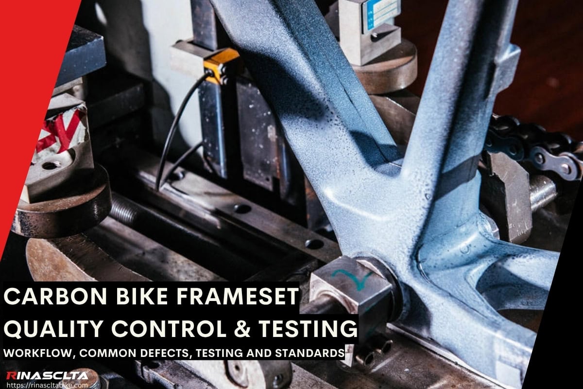 Carbon Bike Frameset Quality Control & Testing: workflow, common ...