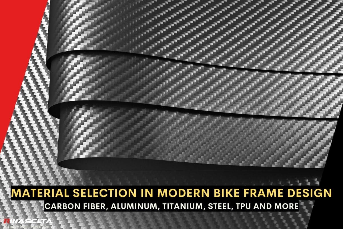 Material Selection in Modern Bike Frame Design: carbon fiber, aluminum, titanium, steel, TPU and more Material Selection in Modern Bike Frame Design